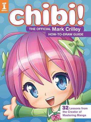 cover image of Chibi! the Official Mark Crilley How-to-Draw Guide